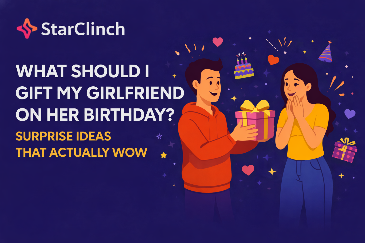 What Should I Gift My Girlfriend on her Birthday? Surprise Ideas That Actually Wow