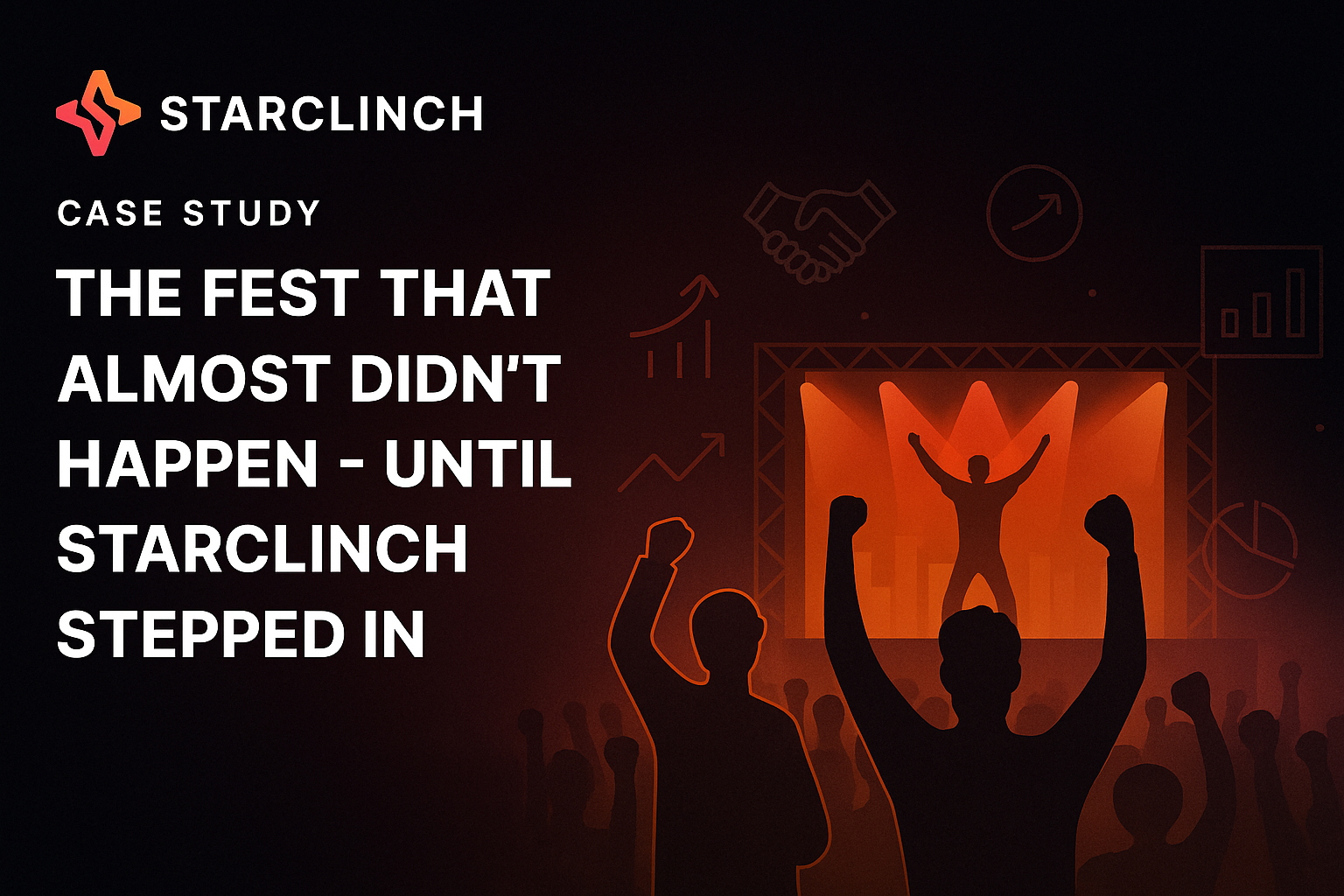 THE FEST THAT ALMOST DIDN’T HAPPEN – UNTIL STARCLINCH STEPPED IN